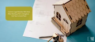 Common Legal Mistakes NRIs Make When Renting a Flat in Bangalore – And How to Avoid Them